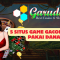 5 Situs Game Gacor Depo Pakai Dana