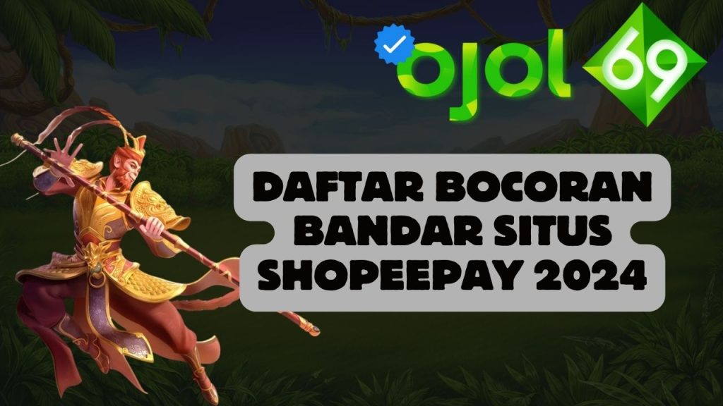 Daftar Bocoran Bandar Situs Shopeepay 2024