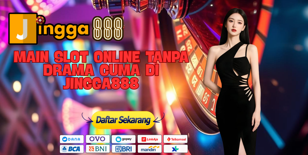 MAIN SLOT ONLINE TANPA DRAMA CUMA DI JINGGA888