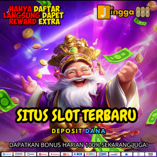 SITUS SLOT TERBARU DEPOSIT DANA